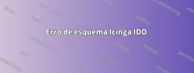 Erro de esquema Icinga IDO