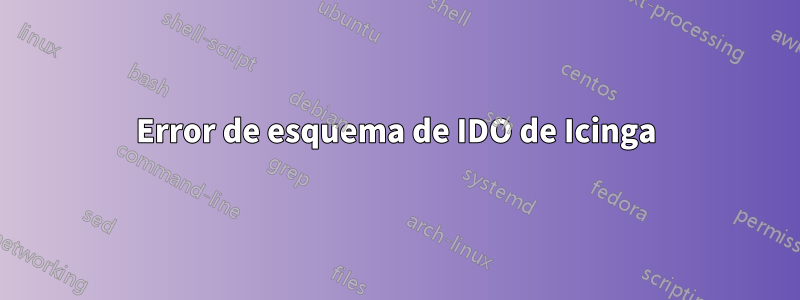 Error de esquema de IDO de Icinga