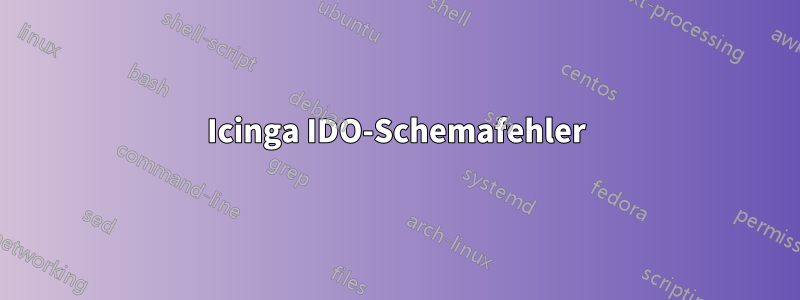Icinga IDO-Schemafehler