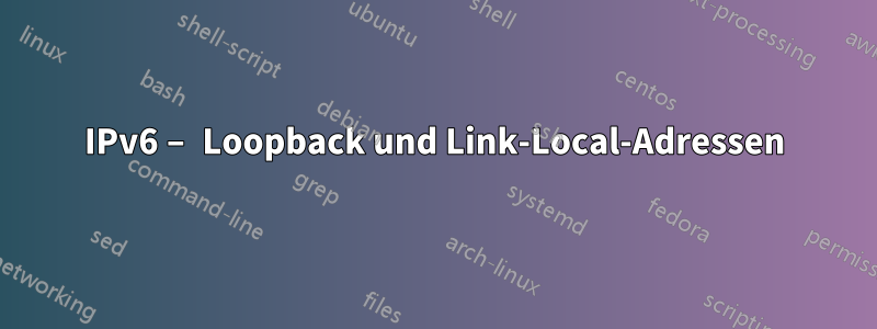 IPv6 – Loopback und Link-Local-Adressen