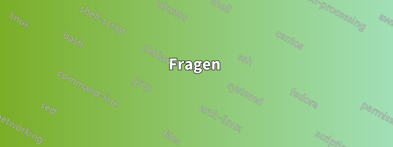 Fragen