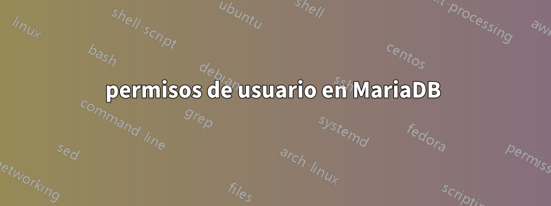 permisos de usuario en MariaDB