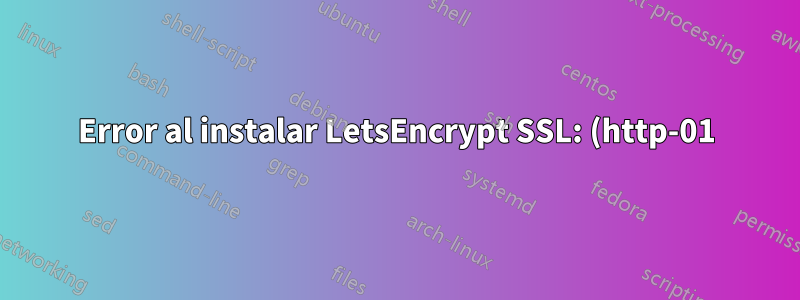 Error al instalar LetsEncrypt SSL: (http-01): urn:acme:error:connection :: El servidor no pudo conectarse al cliente para verificar el dominio