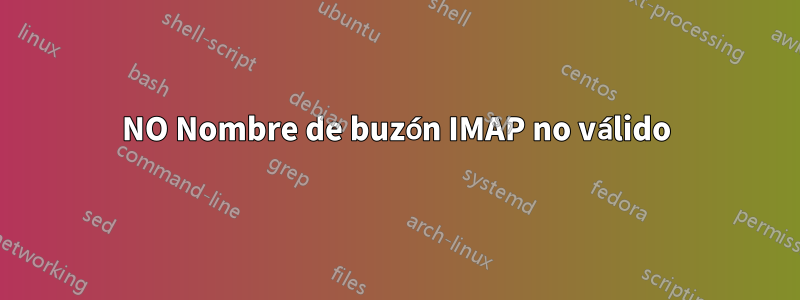 NO Nombre de buzón IMAP no válido