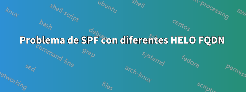 Problema de SPF con diferentes HELO FQDN