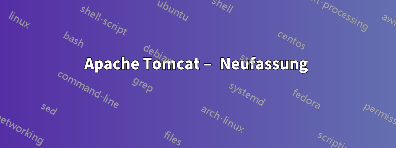 Apache Tomcat – Neufassung