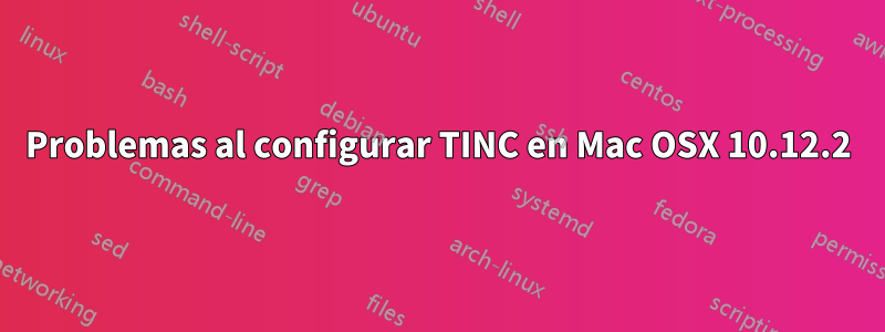 Problemas al configurar TINC en Mac OSX 10.12.2