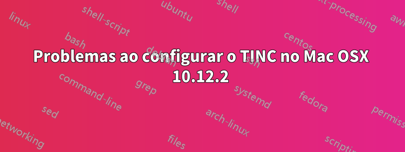 Problemas ao configurar o TINC no Mac OSX 10.12.2