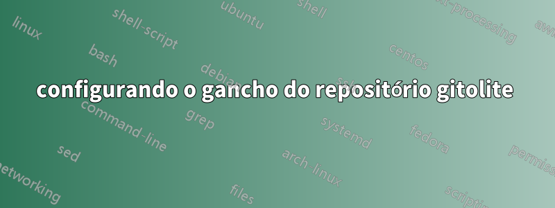 configurando o gancho do repositório gitolite