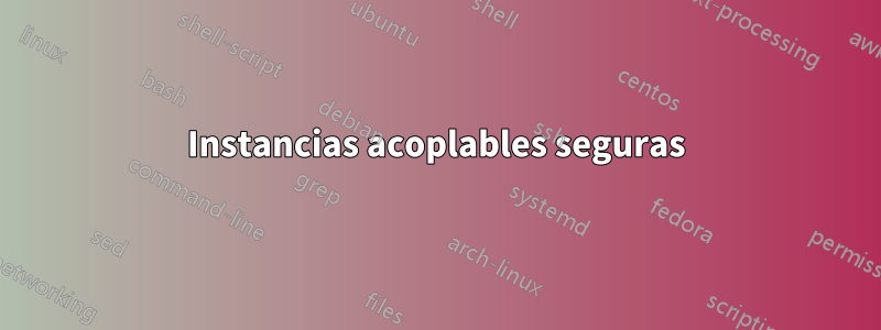 Instancias acoplables seguras