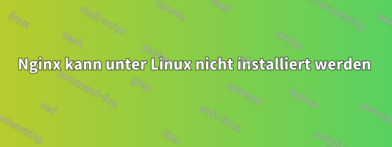 Nginx kann unter Linux nicht installiert werden