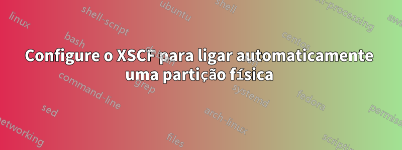 Configure o XSCF para ligar automaticamente uma partição física