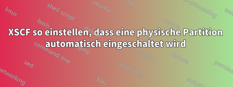 XSCF so einstellen, dass eine physische Partition automatisch eingeschaltet wird