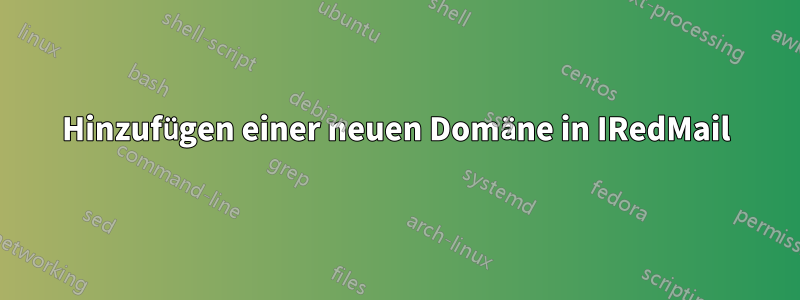 Hinzufügen einer neuen Domäne in IRedMail