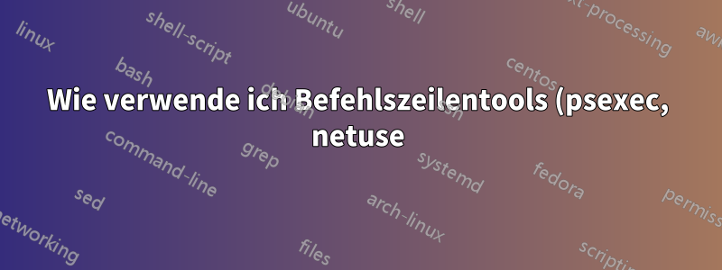 Wie verwende ich Befehlszeilentools (psexec, netuse), die Anmeldeinformationen erfordern, ohne diese im Klartext in den Protokollen anzuzeigen?