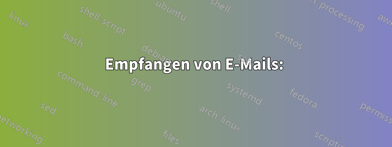 Empfangen von E-Mails: