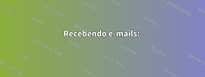 Recebendo e-mails: