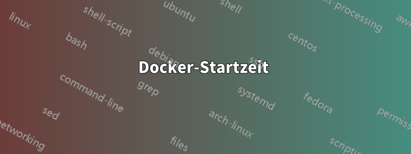 Docker-Startzeit