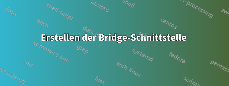 Erstellen der Bridge-Schnittstelle