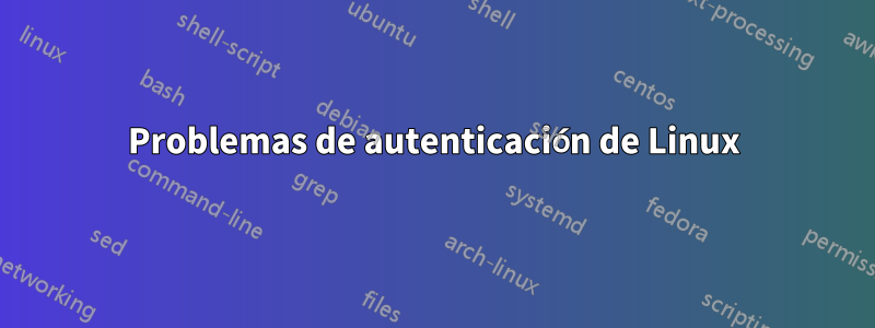 Problemas de autenticación de Linux