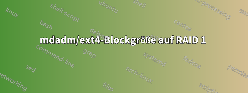 mdadm/ext4-Blockgröße auf RAID 1