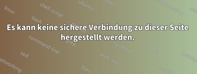 Es kann keine sichere Verbindung zu dieser Seite hergestellt werden.