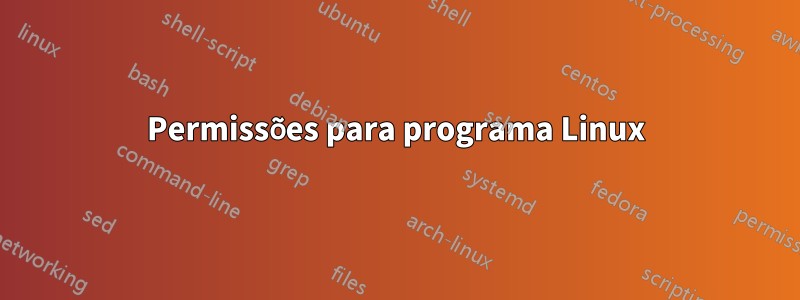 Permissões para programa Linux