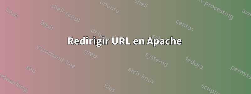 Redirigir URL en Apache