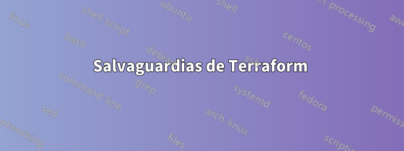 Salvaguardias de Terraform