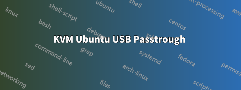 KVM Ubuntu USB Passtrough