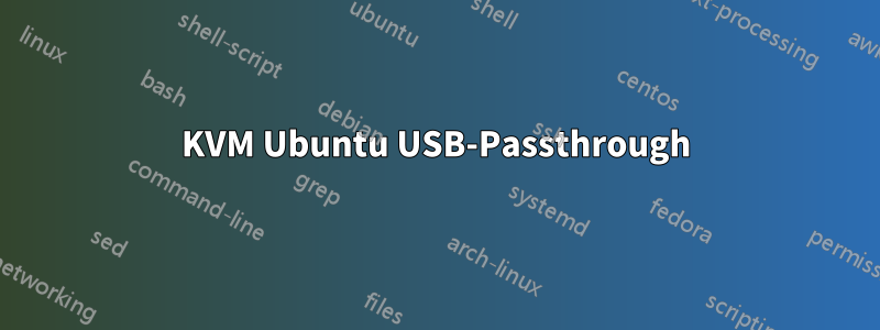 KVM Ubuntu USB-Passthrough