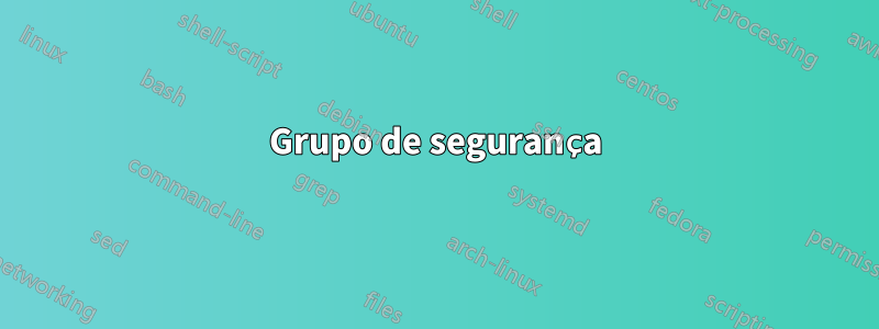 Grupo de segurança