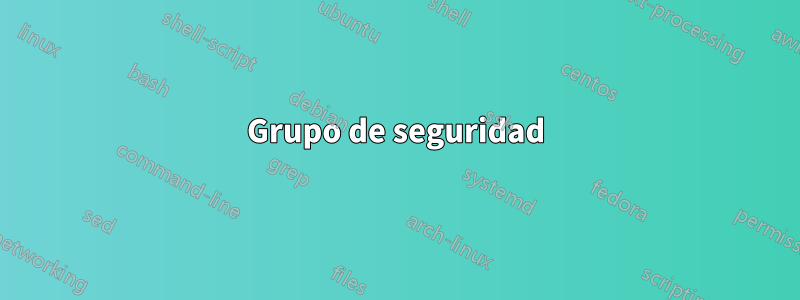 Grupo de seguridad