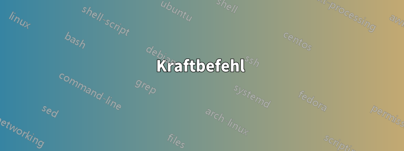 Kraftbefehl