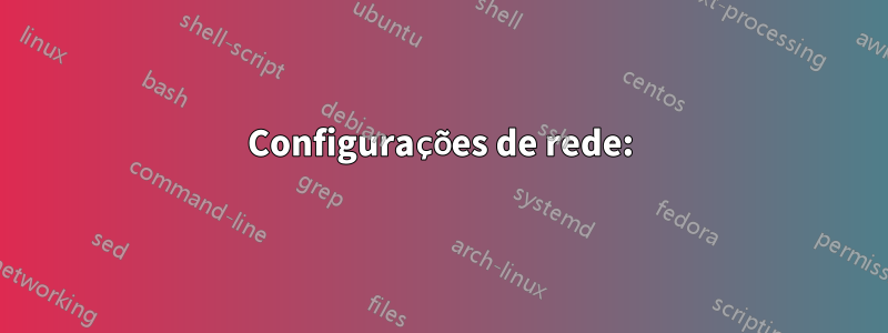 Configurações de rede: