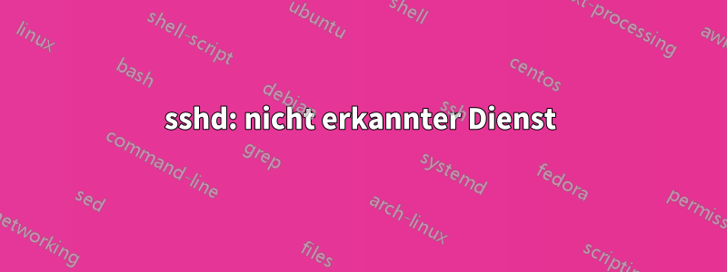 sshd: nicht erkannter Dienst