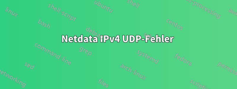 Netdata IPv4 UDP-Fehler