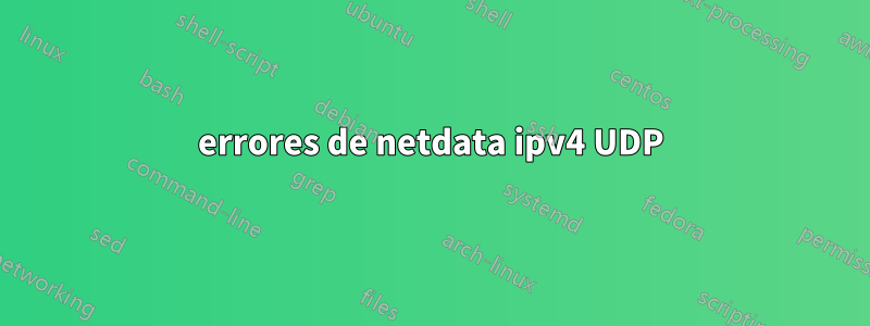 errores de netdata ipv4 UDP