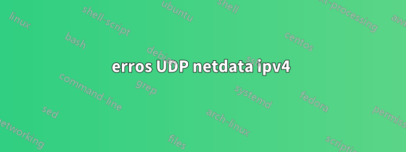 erros UDP netdata ipv4