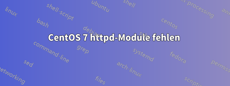 CentOS 7 httpd-Module fehlen
