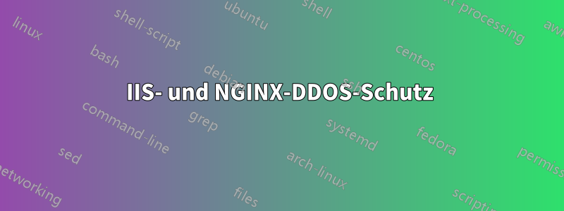 IIS- und NGINX-DDOS-Schutz