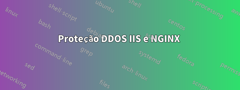 Proteção DDOS IIS e NGINX