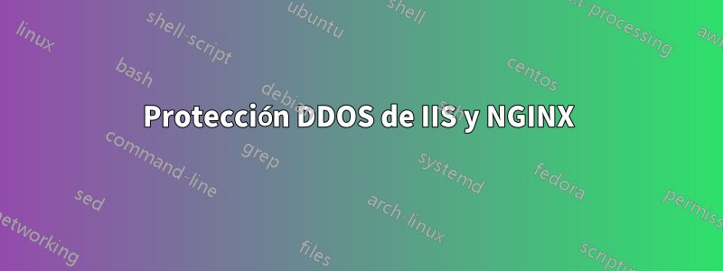 Protección DDOS de IIS y NGINX