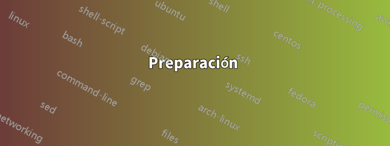 Preparación