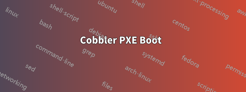 Cobbler PXE Boot