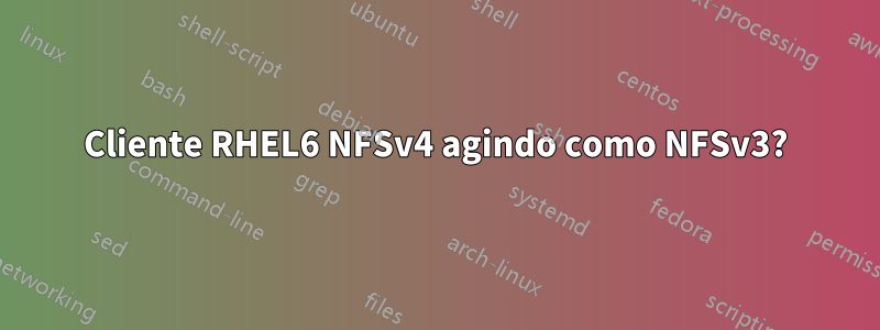 Cliente RHEL6 NFSv4 agindo como NFSv3?