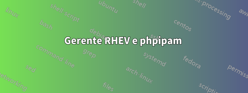 Gerente RHEV e phpipam