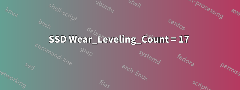 SSD Wear_Leveling_Count = 17