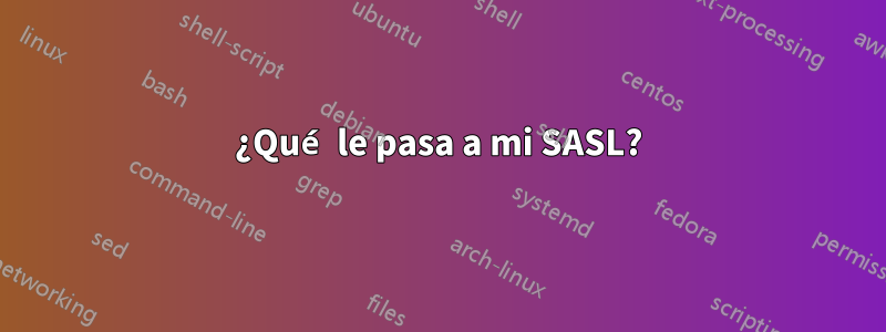 ¿Qué le pasa a mi SASL?