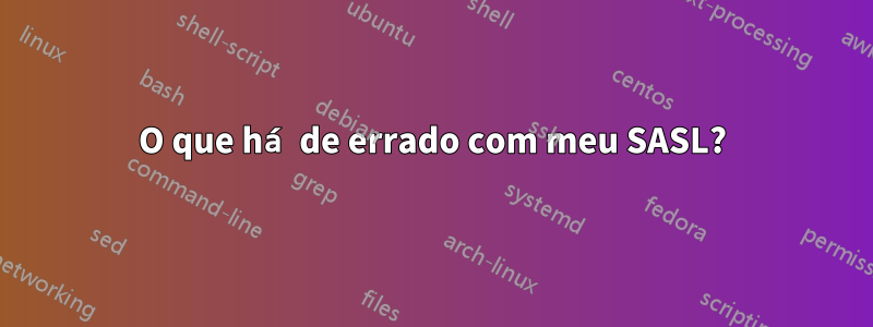 O que há de errado com meu SASL?